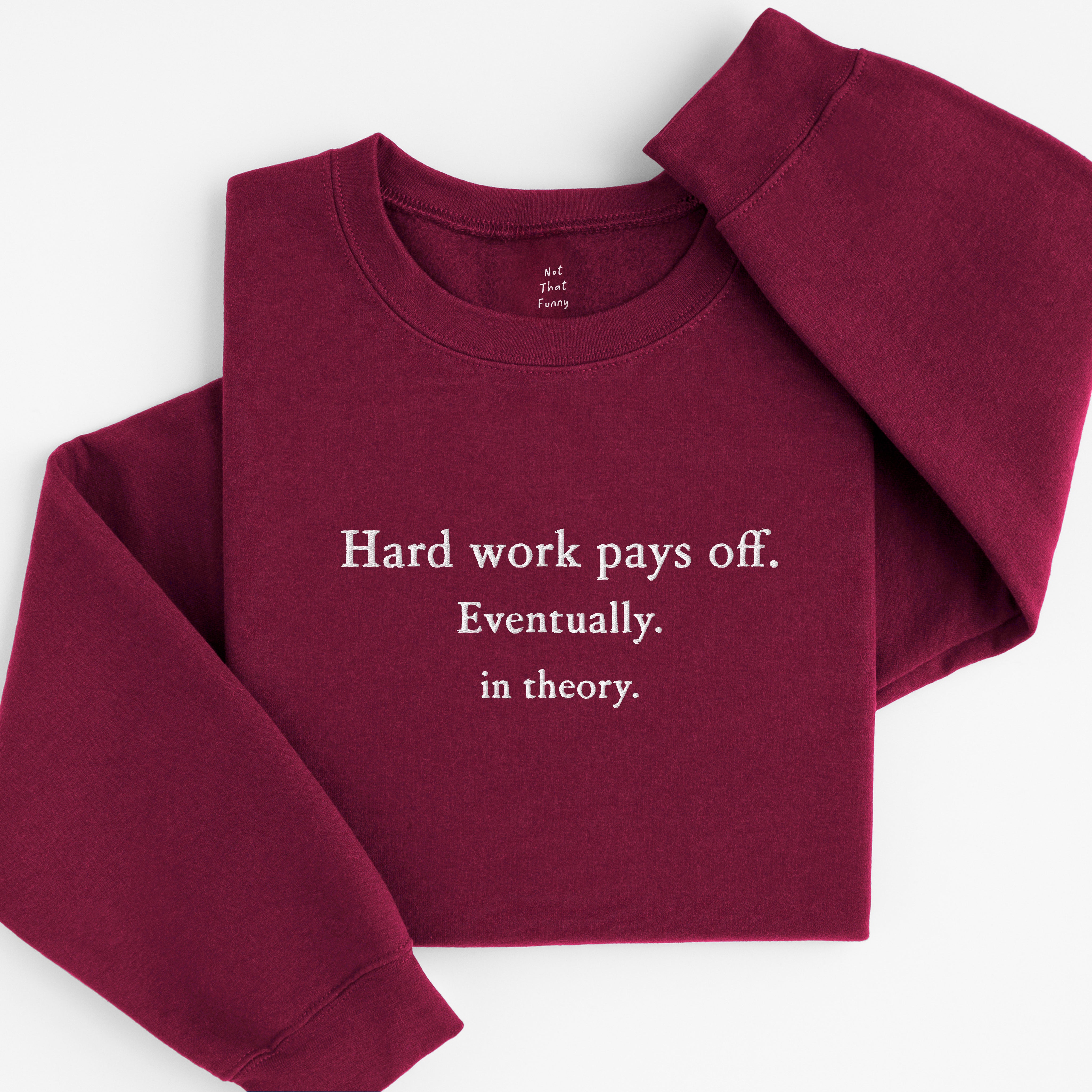 Hard works pays off sweatshirt